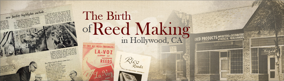The Birth of Reeds Making in Hollywood CA.